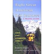 Eight Great American Rail Journeys : A Travel Guide
