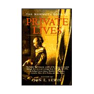 The Mammoth Book of Private Lives: The Emotional & Domestic Worlds of the Famous Through Their Letters