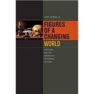 Figures of a Changing World Metaphor and the Emergence of Modern Culture