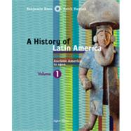A History of Latin America, Volume 1: Ancient America to 1910, 8th Edition