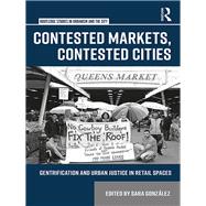Contested Markets, Contested Cities: Gentrification and urban justice in retail spaces