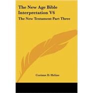 The New Age Bible Interpretation V6: the