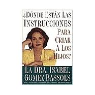 Donde Estan Las Instr ?D?nde Est?n Las Instrucciones Para Criar A Los Hijos?