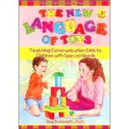 The New Language of Toys: Teaching Communication Skills to Children With Special Needs, a Guide for Parents and Teachers