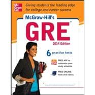 McGraw-Hill's GRE, 2014 Edition Strategies + 6 Practice Tests + Test Planner App