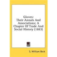 Gloves : Their Annals and Associations; A Chapter of Trade and Social History (1883)