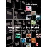 Fragments of the World: Uses of Museum Collections