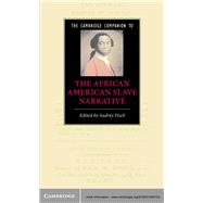 The Cambridge Companion to the African American Slave Narrative