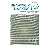 Drawing Music, Marking Time