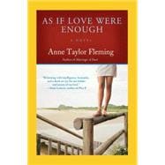 As If Love Were Enough A Novel