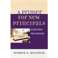 A Primer for New Principals Guidelines for Success