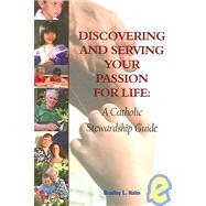 Discovering And Serving Your Passion for Life