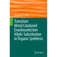 Transition Metal Catalyzed Enantioselective Allylic Substitution in Organic Synthesis