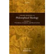Oxford Readings in Philosophical Theology: Volume 2 Providence, Scripture, and Resurrection