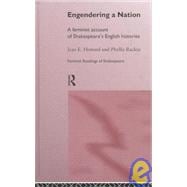 Engendering a Nation: A Feminist Account of Shakespeare's English Histories