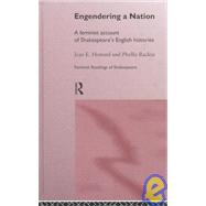 Engendering a Nation: A Feminist Account of Shakespeare's English Histories