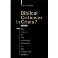 Biblical Criticism in Crisis?: The Impact of the Canonical Approach on Old Testament Studies