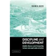 Discipline and Development: Middle Classes and Prosperity in East Asia and Latin America