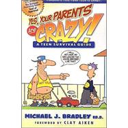 Yes, Your Parents Are Crazy!