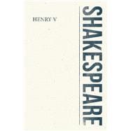 King Henry V: Parallel Texts of the First Quarto (1600) and First Folio (1623) Editions