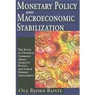 Monetary Policy and Macroeconomic Stabilization: The Roles of Optimum Currency Areas, Sacrifice Ratios, and Labor Market Adjustment