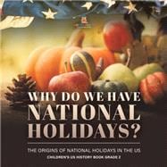 Why Do We Have National Holidays? The Origins of National Holidays in the US | Children's US History Book Grade 2