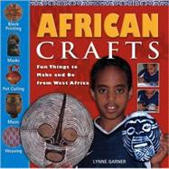 African Crafts Fun Things to Make and Do from West Africa