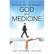 Bridging the Gap Between God and Medicine