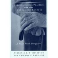 Gerontological Practice for the Twenty-first Century