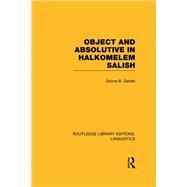 Object and Absolutive in Halkomelem Salish (RLE Linguistics F: World Linguistics)