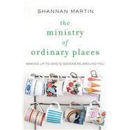 The Ministry of Ordinary Places