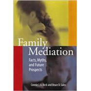 Family Mediation: Facts, Myths, and Future Prospects