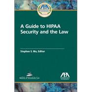 Guide to HIPAA Security and the Law
