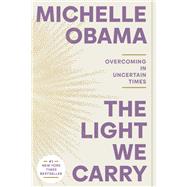 The Light We Carry Overcoming in Uncertain Times
