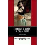 Portrayals of Children in Popular Culture Fleeting Images