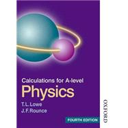 Calculations for A Level Physics Fourth Edition