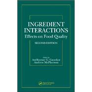 Ingredient Interactions: Effects on Food Quality, Second Edition
