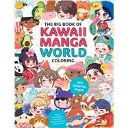 The Big Book of Kawaii Manga World Coloring 130+ Coloring Pages
