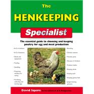 The Henkeeping Specialist; The Essential Guide to Choosing and Keeping Poultry for Egg and Meat Production