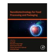 Nanobiotechnology for Food Processing and  Packaging