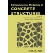 Computational Modelling of Concrete Structures: Proceedings of the EURO-C 2006 Conference, Mayrhofen, Austria, 27-30 March 2006