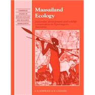 Maasailand Ecology: Pastoralist Development and Wildlife Conservation in Ngorongoro, Tanzania