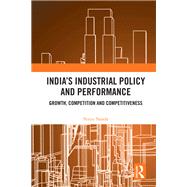 India’s Industrial Policy and Performance