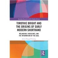 Timothie Bright and the Origins of Early Modern Shorthand