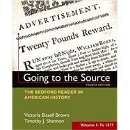 Going to the Source, Volume I: To 1877 The Bedford Reader in American History,9781319027490