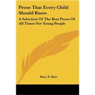 Prose That Every Child Should Know: a Se