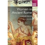 Women in Ancient Rome A Sourcebook