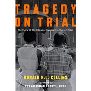 Tragedy on Trial: The Story of the Infamous Emmett Till Murder Trial