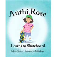 Anthi Rose Learns to Skateboard