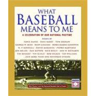 What Baseball Means to Me : A Celebration of Our National Pastime